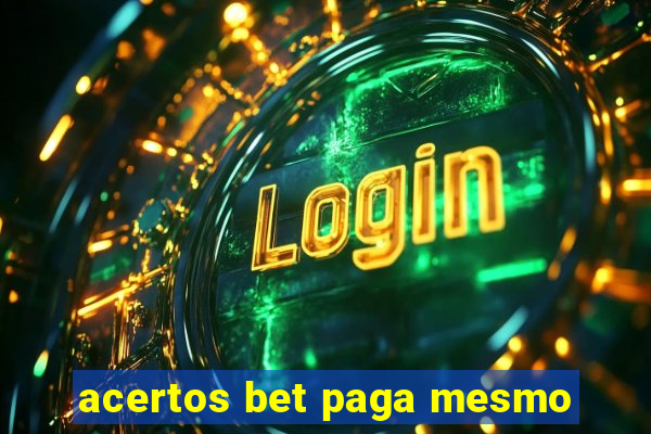 acertos bet paga mesmo